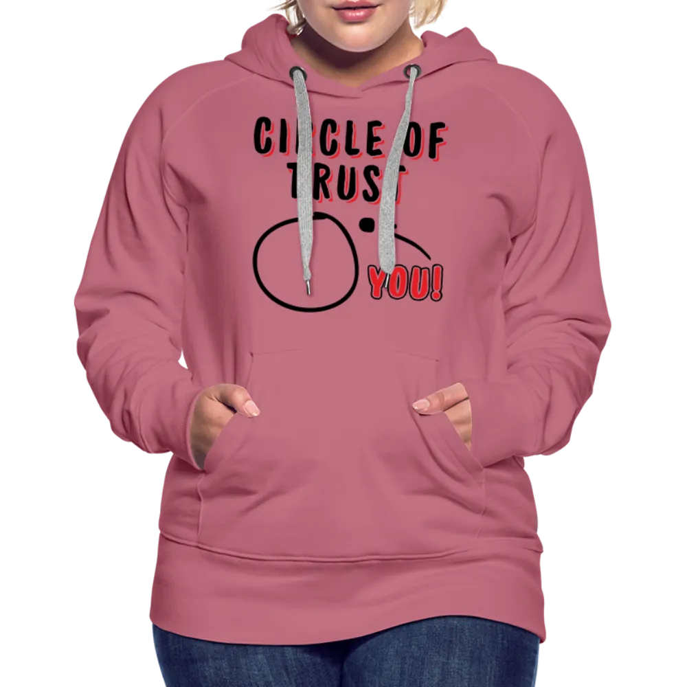 Circle of Trust Women’s Premium Hoodie (You are Outside)