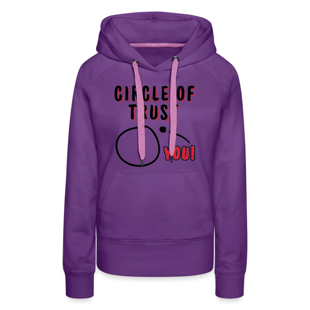 Circle of Trust Women’s Premium Hoodie (You are Outside)