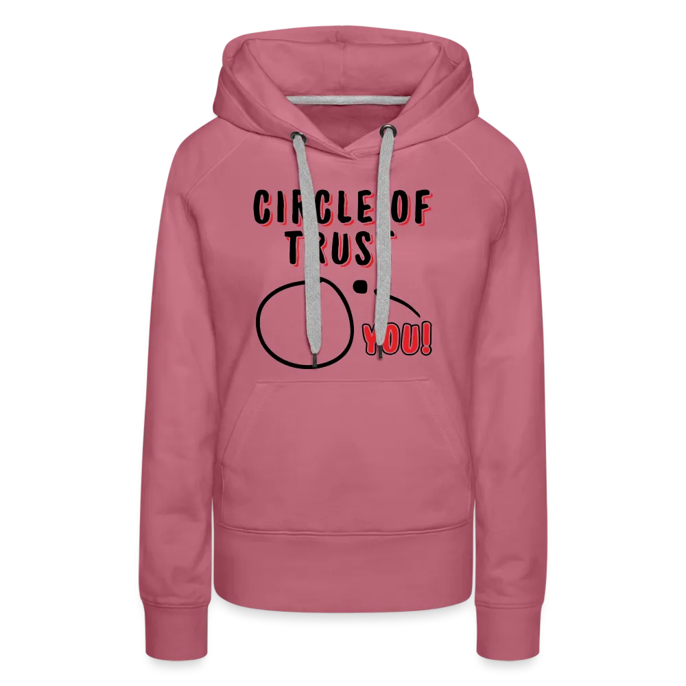 Circle of Trust Women’s Premium Hoodie (You are Outside)