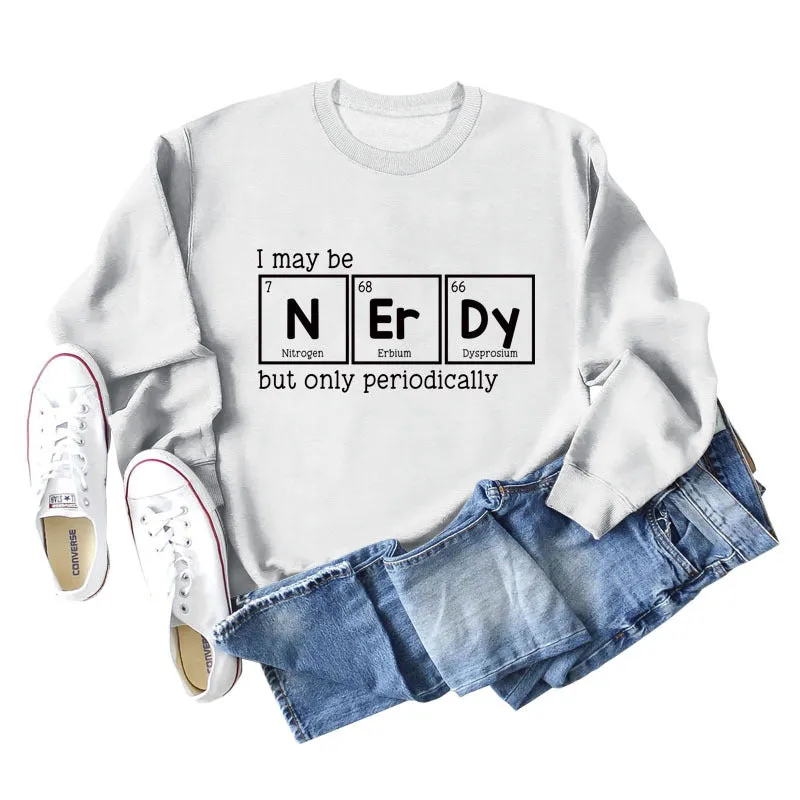 I May Be Nerdy But Letters Long-sleeved Women's Sweatshirt