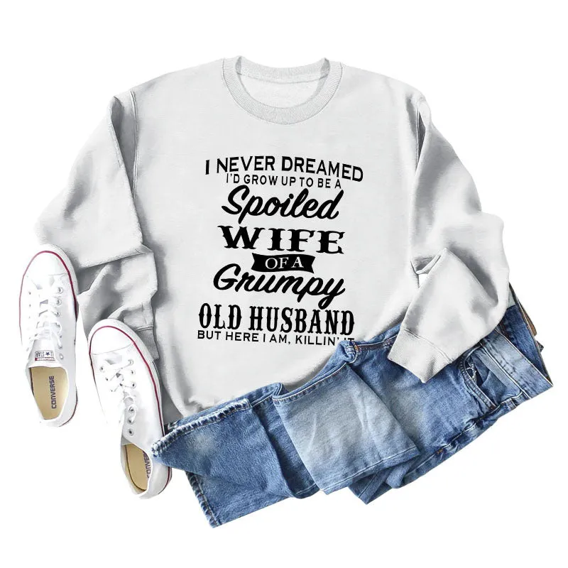 I NEVER DREAMED LOOSE WOMEN'S CREWNECK LONG-SLEEVED SWEATSHIRT