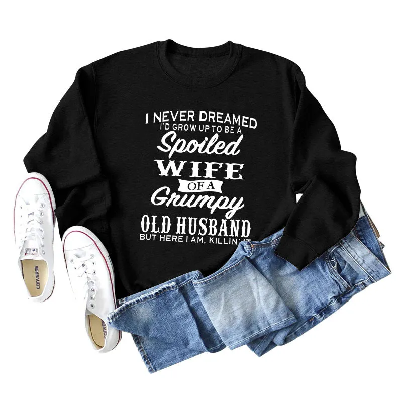 I NEVER DREAMED LOOSE WOMEN'S CREWNECK LONG-SLEEVED SWEATSHIRT