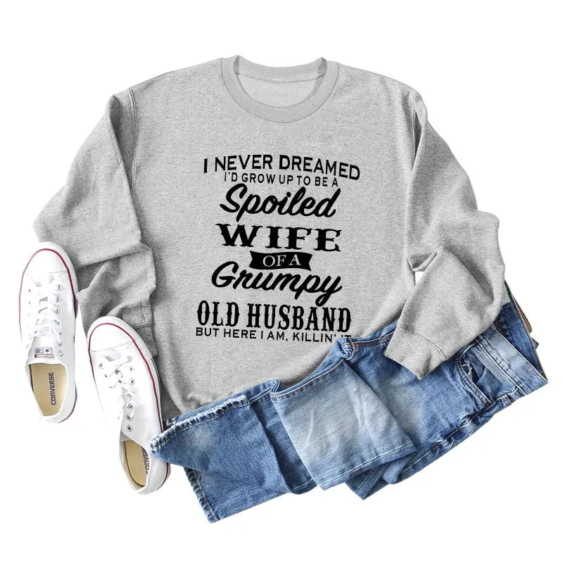 I NEVER DREAMED LOOSE WOMEN'S CREWNECK LONG-SLEEVED SWEATSHIRT