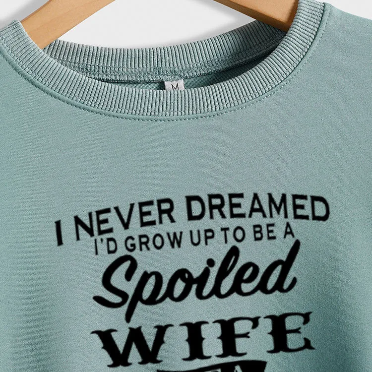 I NEVER DREAMED LOOSE WOMEN'S CREWNECK LONG-SLEEVED SWEATSHIRT