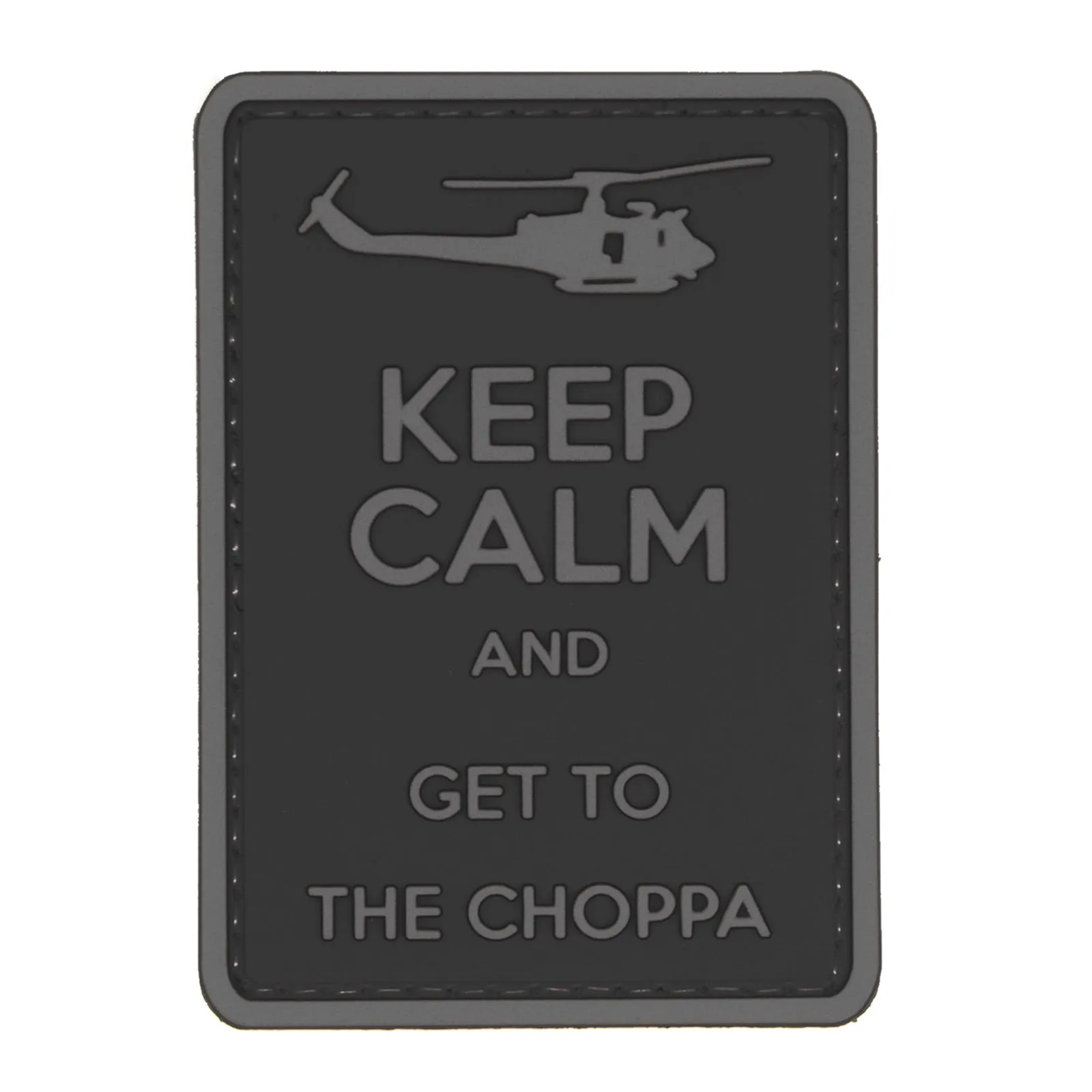 Keep Calm and Get to the Choppa Patch Black/Gray